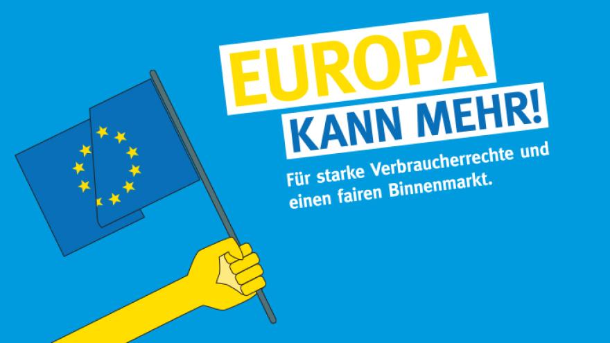 Europa kann mehr! Claim des Verbraucherzentrale Bundesverbands zur Europawahl 2019