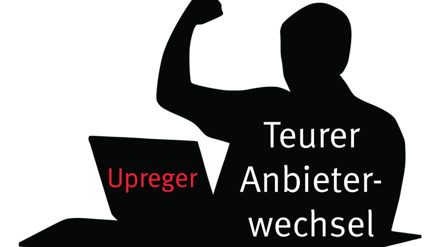Upreger des Monats: Teurer Anbieterwechsel